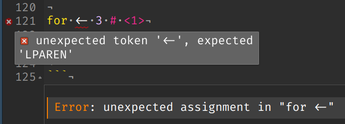 A code line reading `for <- 3` has a red X next to the line number. Mouseover text says 'unexpected token '<-', expected 'LPAREN'.